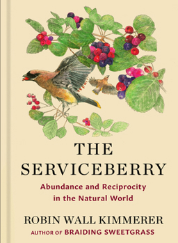 Library Binding The Serviceberry: Abundance and Reciprocity in the Natural World [Large Print] Book