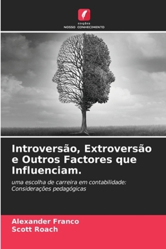 Introversão, Extroversão e Outros Factores que Influenciam. (Portuguese Edition)