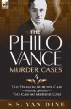 The Philo Vance Murder Cases: 4-The Dragon Murder Case & The Casino Murder Case (The Philo Vance Murder Cases) - Book  of the Philo Vance