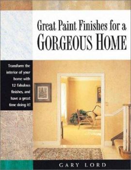 Paperback Great Paint Finishes for a Gorgeous Home Book