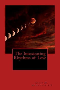 Paperback The Intoxicating Rhythms of Love Book