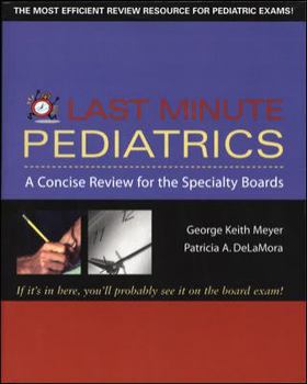 Paperback Last Minute Pediatrics : A Concise Review for the Specialty Boards Book