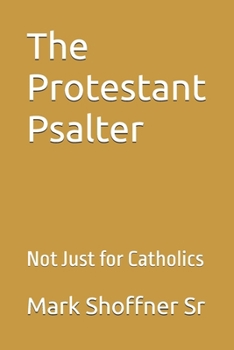 Paperback The Protestant Psalter: Not Just for Catholics Book