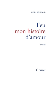 Paperback Feu mon histoire d'amour [French] Book