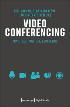 Paperback Video Conferencing: Infrastructures, Practices, Aesthetics Book