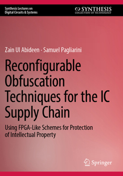 Paperback Reconfigurable Obfuscation Techniques for the IC Supply Chain: Using Fpga-Like Schemes for Protection of Intellectual Property Book