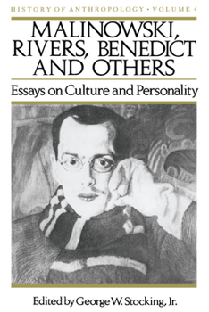 Paperback Malinowski, Rivers, Benedict and Others: Essays on Culture and Personality Volume 4 Book