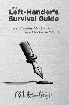 Hardcover The Left-Hander's Survival Guide: Living Counter-Clockwise in a Clockwise World Book