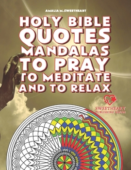 Paperback Holy Bible Quotes Mandalas to Pray to Meditate and to Relax: 40 inspirational quotes from the Holy Bible, ready to be colored to accompany your prayer Book