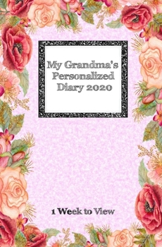 Paperback My Grandma's Personalized Diary 2020: One week to view diary with space for reminders & notes [Large Print] Book