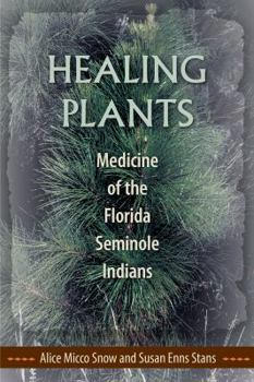 Paperback Healing Plants: Medicine of the Florida Seminole Indians Book