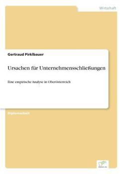 Paperback Ursachen für Unternehmensschließungen: Eine empirische Analyse in Oberösterreich [German] Book