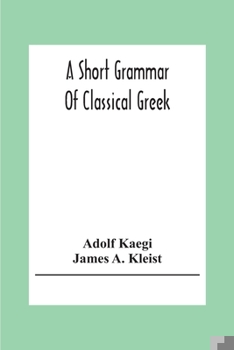 Paperback A Short Grammar Of Classical Greek Book