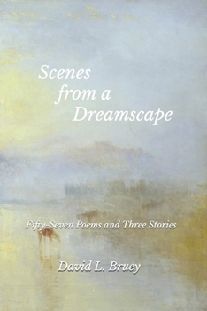 Paperback Scenes from a Dreamscape: Fifty-Seven Poems and Three Stories Book