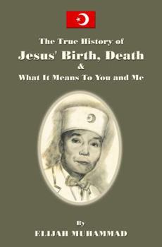 Paperback The History of Jesus' Birth, Death and What It Means to You and Me: Book