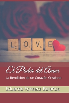 Paperback El Poder del Amor: La Bendición de un Corazón Cristiano [Spanish] Book