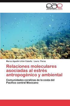 Paperback Relaciones Moleculares Asociadas Al Estres Antropogenico y Ambiental [Spanish] Book