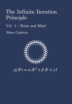 Paperback The Infinite Iteration Principle: Vol. 3: Brain and Mind Book