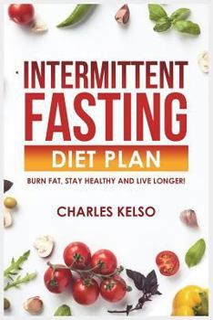 Paperback Intermittent Fasting Diet Plan: Burn Fat, Stay Healthy and Live Longer! Book