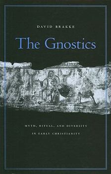 Hardcover The Gnostics: Myth, Ritual, and Diversity in Early Christianity Book