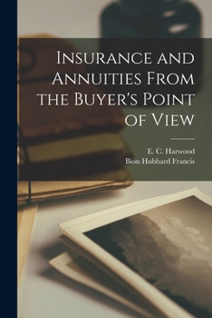 Paperback Insurance and Annuities From the Buyer's Point of View Book