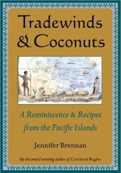 Hardcover Tradewinds and Coconuts: A Reminiscence and Recipes from the Pacific Islands Book