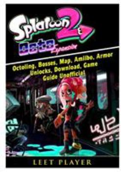 Paperback Splatoon 2 Octo Expansion, Octoling, Bosses, Map, Amiibo, Armor, Unlocks, Download, Game Guide Unofficial Book