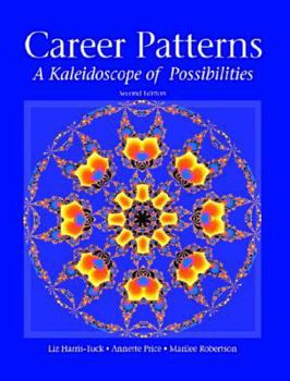 Career Patterns: A Kaleidoscope of Possibilities (2nd Edition)