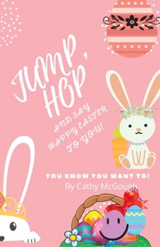 Paperback Jump, Hop and Say Happy Easter To You! BOOK 17 Book
