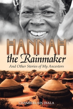 Paperback Hannah the Rainmaker: And Other Stories of My Ancestors Book