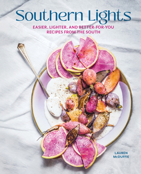 Hardcover Southern Lights: Easier, Lighter, and Better-For-You Recipes from the South Book