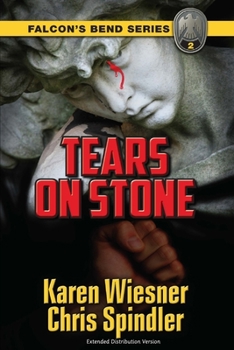 Falcon's Bend Series, Book 2: Tears on Stone: Extended Distribution Version
