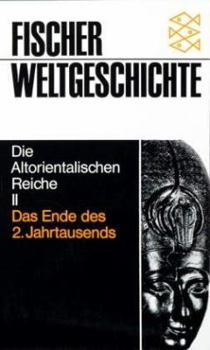 Die altorientalischen reiche II. Das Ende des 2. Jahrtausends - Book #3 of the Fischer-Weltgeschichte