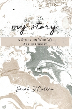 Paperback My Story: A Study on Who We Are in Christ Book