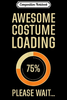 Paperback Composition Notebook: Costume Loading Programmer Gamer Nerd Geek Techie Halloween Journal/Notebook Blank Lined Ruled 6x9 100 Pages Book