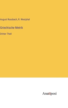 Hardcover Griechische Metrik: Dritter Theil [German] Book