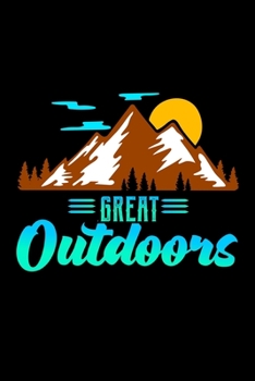 Great outdoors: Hiking Notebook Lined Journal to Write In, Keep Track Of Your Hikes, Blank Lined Journal 100 Pages, 6" x 9" Travel Size, Hiking Gifts