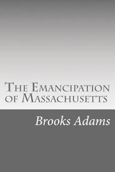 Paperback The Emancipation of Massachusetts: The dream and the reality Book