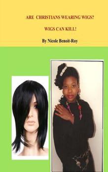 Paperback Are Christians Wearing Wigs? Wigs Can Kill! Book