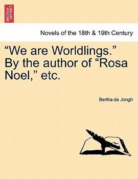 Paperback We Are Worldlings. by the Author of Rosa Noel, Etc. Vol. I Book