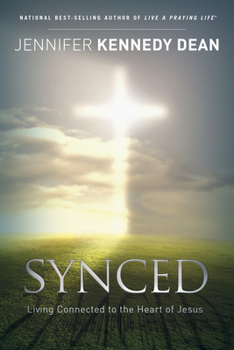 Paperback Synced: Living Connected to the Heart of Jesus Book