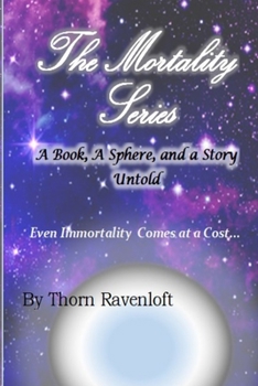 Paperback The Mortality Series: A Book, a Sphere, and a Story Untold Book