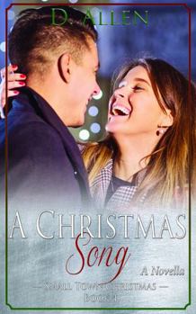 A Christmas Song - Book #4 of the Small Town Christmas