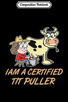 Paperback Composition Notebook: I am a certified tit puller nice Journal/Notebook Blank Lined Ruled 6x9 100 Pages Book