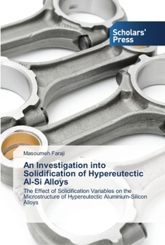 Paperback An Investigation into Solidification of Hypereutectic Al-Si Alloys Book