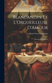 Hardcover Blancandin et L'Orgueilleuse D'Amour: Roman D'Aventures Book