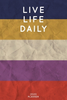 Paperback Live Life Daily: Cute Motivational Quote Planner 2020 - 6"x9" 100 Pages with Calendar + US and UK Holidays + Monthly and Weekly Organiz Book