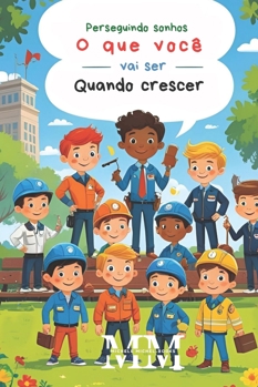 O que você vai ser quando crescer: Nova Edição