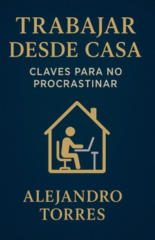Trabajar desde Casa: Claves para No Procrastinar