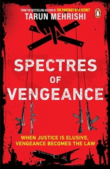 Paperback Spectres of Vengeance: When Justice Is Elusive, Vengeance Becomes the Law Book